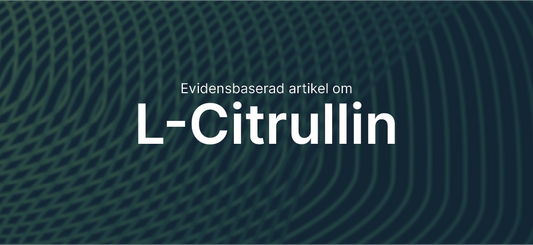 Guide till L-Citrullin och dess träningsrelaterade effekter